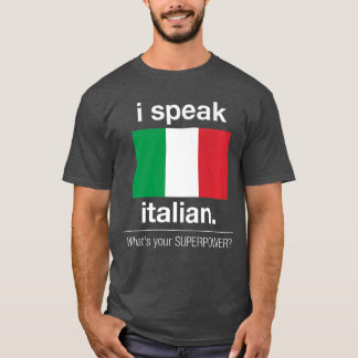 Ich spreche Italienisch Was ist deine Superkraft P T-Shirt
