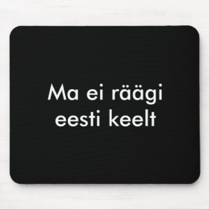 Ich spreche kein Estnisch Mousepad