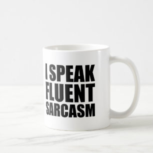 Ich spreche lustige Tasse des fließenden Sarkasmus