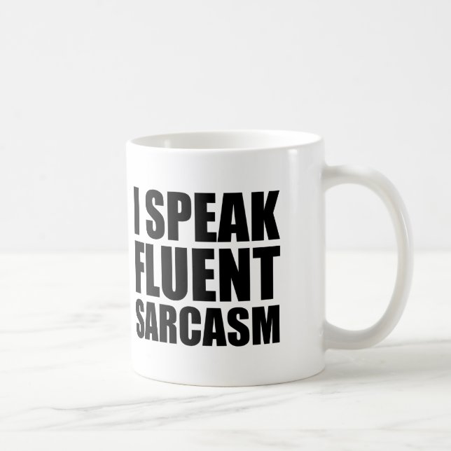 Ich spreche lustige Tasse des fließenden Sarkasmus (Rechts)