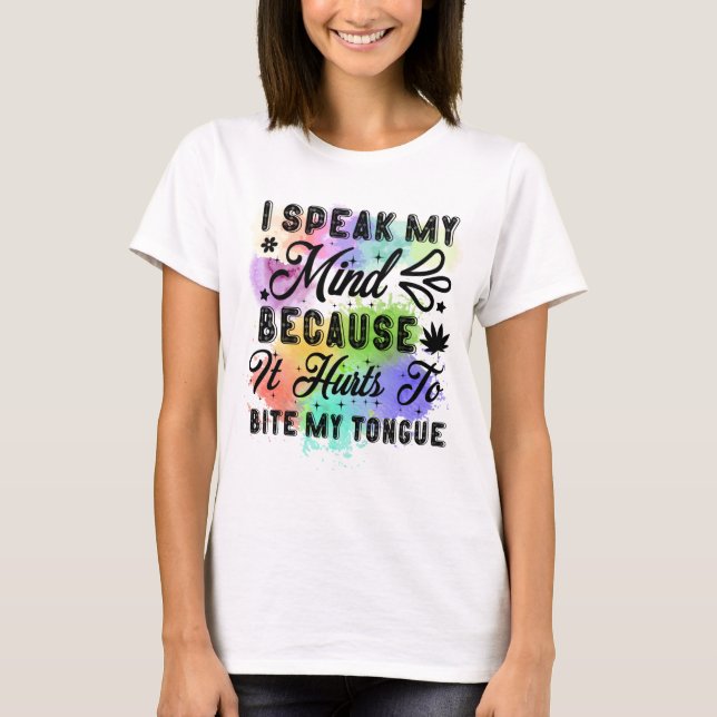 Ich spreche meinen Geist, weil es mir weh tut, mei T-Shirt (Vorderseite)