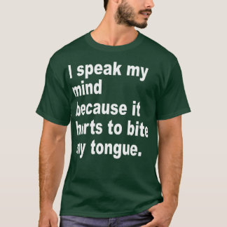 Ich spreche meinen Geist, weil es mir weh tut, mei T-Shirt