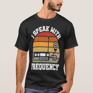 Ich spreche mit dem Funkbetreiber Frequency Ham T-Shirt