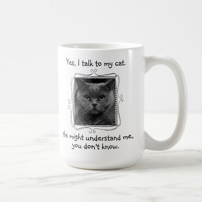 Ich spreche mit meiner Katze | Funny Customizable Kaffeetasse (Rechts)
