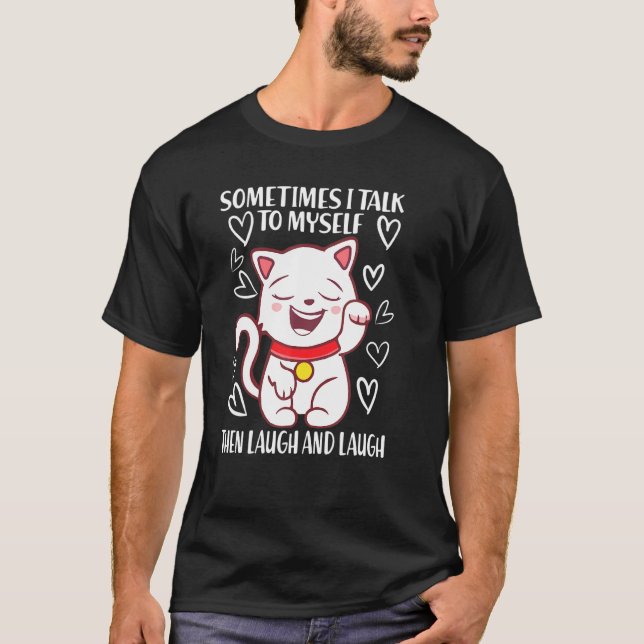 Ich spreche mit mir, die wir beide lachen Katze T-Shirt (Vorderseite)