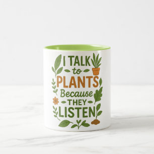 Ich spreche mit Pflanzen, weil sie zuhören - Pflan Zweifarbige Tasse