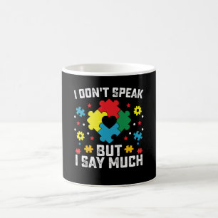 Ich spreche nicht, aber ich sage viel Autismus-Bew Kaffeetasse