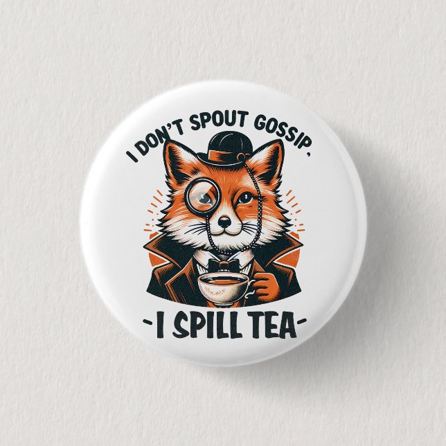 ICH SPRECHE NICHT GOSSIP, ICH SPILL TEE BUTTON (Vorderseite)