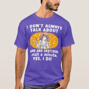 Ich spreche nicht immer über Anime und das Zeichne T-Shirt
