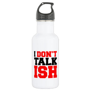 Ich spreche nicht über ISH Trinkflasche