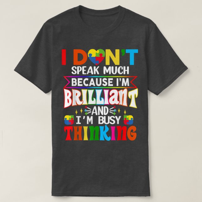 Ich spreche nicht viel brilliante Autismus Autisti T-Shirt (Design vorne)