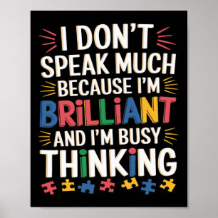 Ich spreche nicht viel, weil ich brillant Autismus Poster