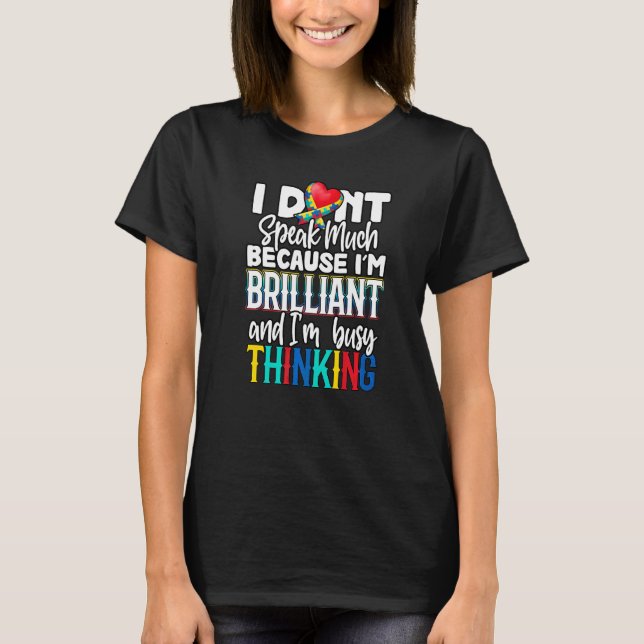 Ich spreche nicht viel, weil ich brillant Autismus T-Shirt (Vorderseite)