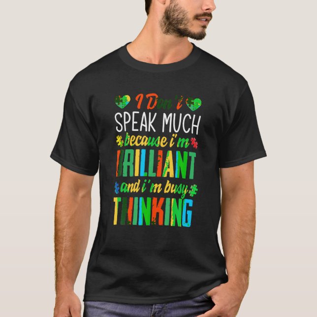 Ich spreche nicht viel, weil ich brillant Autismus T-Shirt (Vorderseite)