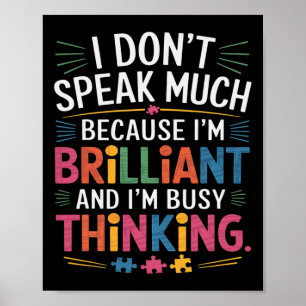 Ich spreche nicht viel, weil ich brillanter Autism Poster