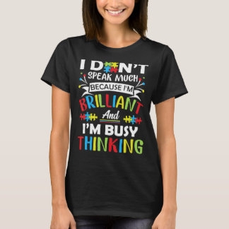 Ich spreche nicht viel, weil ich brilliant bin - A T-Shirt