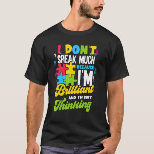 Ich spreche nicht viel, weil ich brilliant und bes T-Shirt