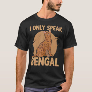 Ich spreche nur Bengalische Katze T-Shirt