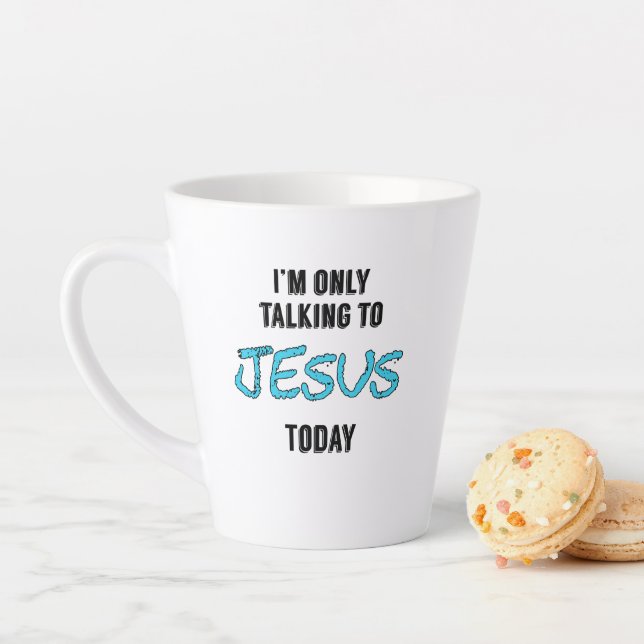 Ich spreche nur mit Jesus heute 'Kaffee-Tasse Milchtasse (Beispiel)