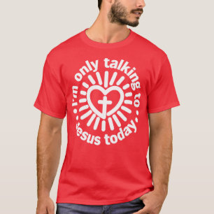 Ich spreche nur mit Jesus heute lustige Christlich T-Shirt
