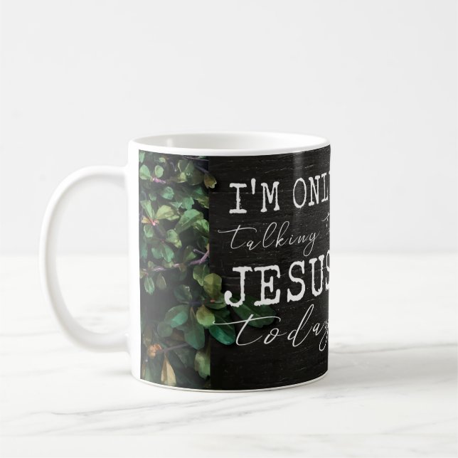 Ich spreche nur mit Jesus heute Spaß und Blume Kaffeetasse (Links)
