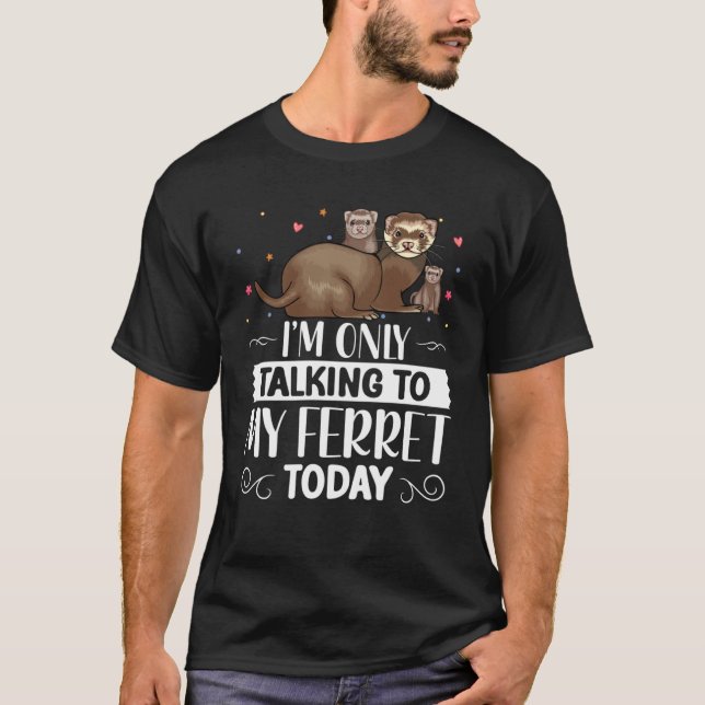 Ich spreche nur mit meinem Freret heute Special Fe T-Shirt (Vorderseite)