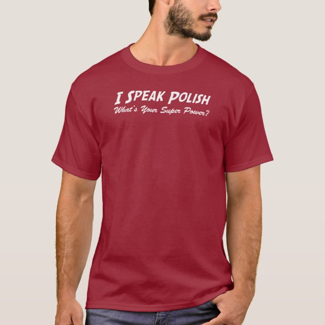 Ich spreche Polnisch Was ist dein Super-Power? T-Shirt (Vorderseite)