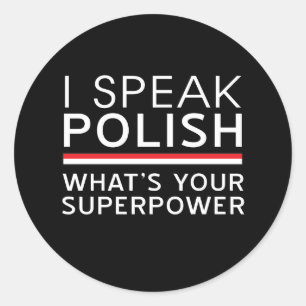 Ich spreche Polnisches, was Ihre Supermacht ist? Runder Aufkleber