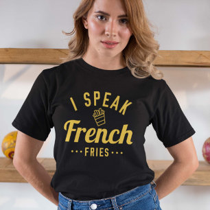 Ich spreche Pommes frites T-Shirt