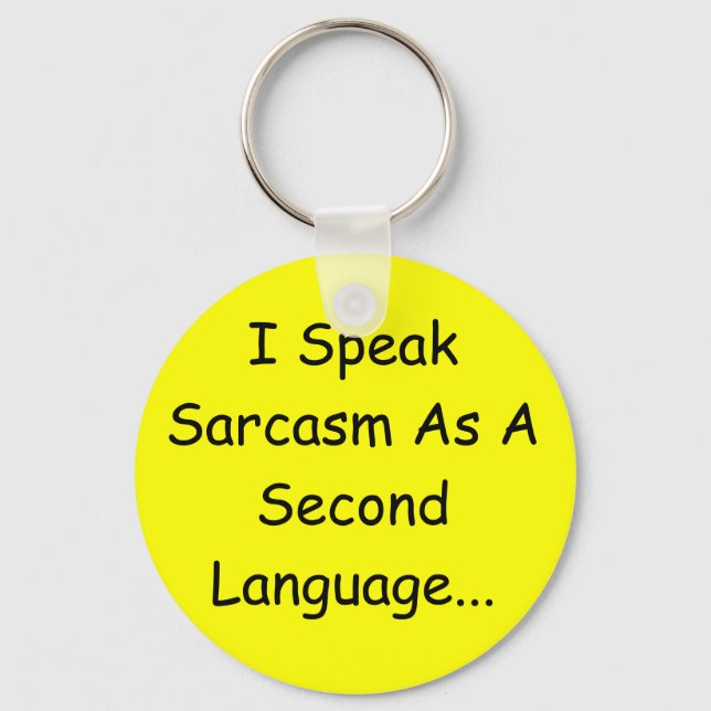Ich spreche Sarcasm als zweite Sprache.. Schlüsselanhänger (Vorderseite)