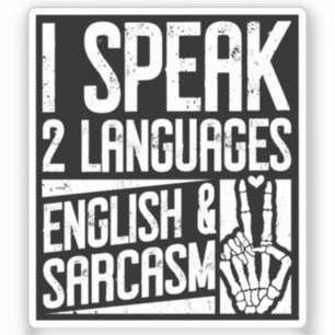 Ich spreche zwei Sprachen Englisch Sarcasm Motivie Aufkleber