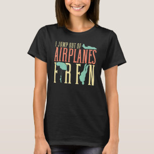 Ich springe aus Flugzeugen zum Spaß Skydiving Spri T-Shirt