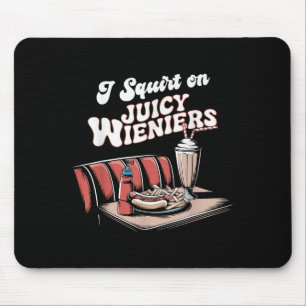 Ich Squirt auf saftigen Dackeln Meme Spaß Sarcasti Mousepad