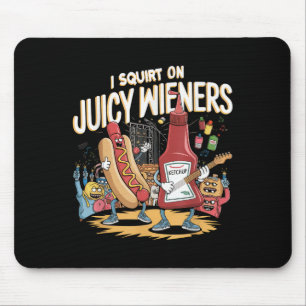 Ich Squirt auf saftigen Dackeln Meme Spaß Sarcasti Mousepad