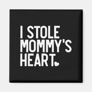 Ich stahl das Herz meiner Mommy, Mommy ist mein Va Magnet