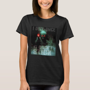 Ich starb einmal, es blieb nicht - Hartes Skelett  T-Shirt