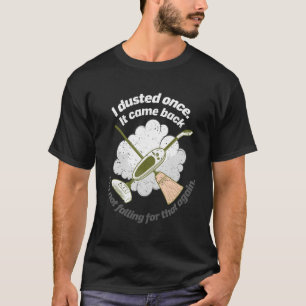 Ich staubte einmal ab und es kam zurück zur Reinig T-Shirt