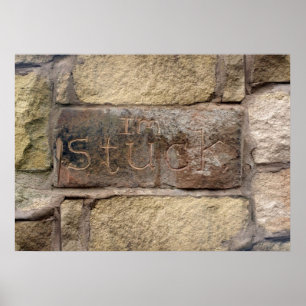 "Ich stecke fest" ein anderer Stein in der Wand Poster