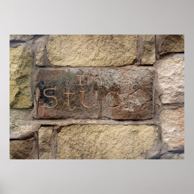 "Ich stecke fest" ein anderer Stein in der Wand Poster (Vorne)