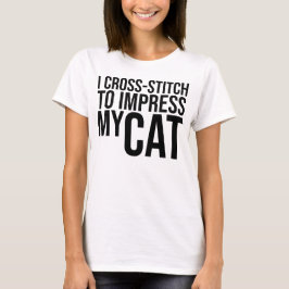 Ich stecke fest, um meine Katze zu beeindrucken T-Shirt