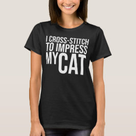 Ich stecke fest, um meine Katze zu beeindrucken T-Shirt