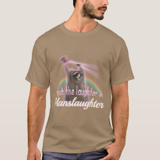 Ich steckte Gelächter in Totschlag Waschbär Regenb T-Shirt
