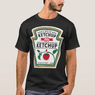 Ich steckte Ketchup auf meinen Ketschup-T - Shirt