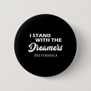 Ich stehe bei den DACA-Dreamers Anti-Trump-GOP  Button