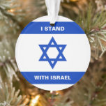 Ich stehe für Israel-Zoll-Text Israel-Flagge Ornament<br><div class="desc">Ich stehe mit Israel Zoll Text Israel Flaggen blauen und weißen modernen patriotischen Ornament. Erhältlich in vielen Formen. Die israelische Flagge.</div>