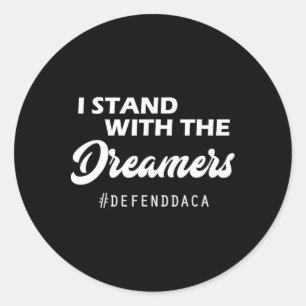 Ich stehe hinter den DACA-Traumkämpfern Anti-Trump Runder Aufkleber