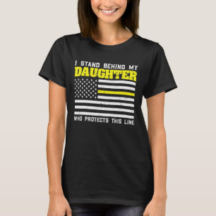 Ich stehe hinter meiner Tochter-Dispatcher T-Shirt
