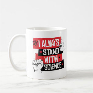 Ich stehe immer für Wissenschaft Kaffeetasse