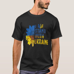 Ich stehe mit dem ukrainischen Sonnenblumen-T - Sh T-Shirt