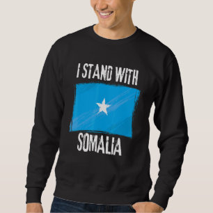 Ich stehe mit der somalischen Flagge Sweatshirt